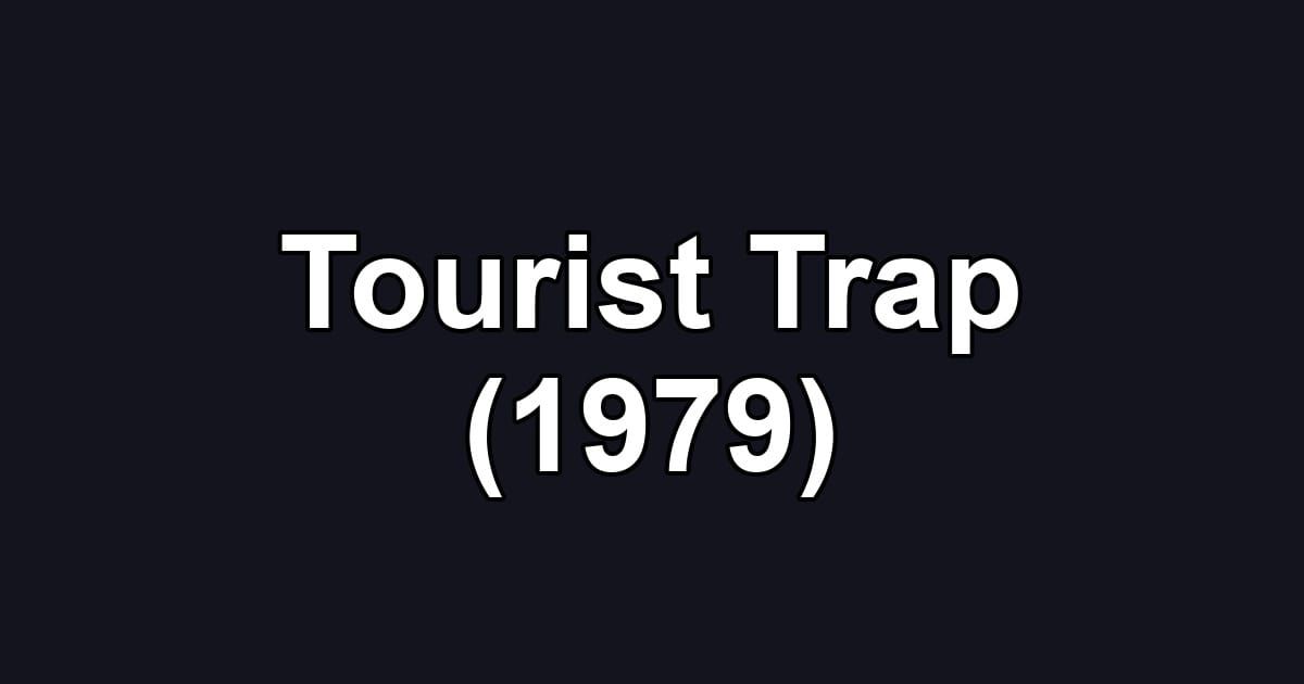 Tourist Trap (1979)