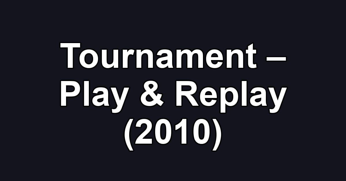 Tournament – Play & Replay (2010)