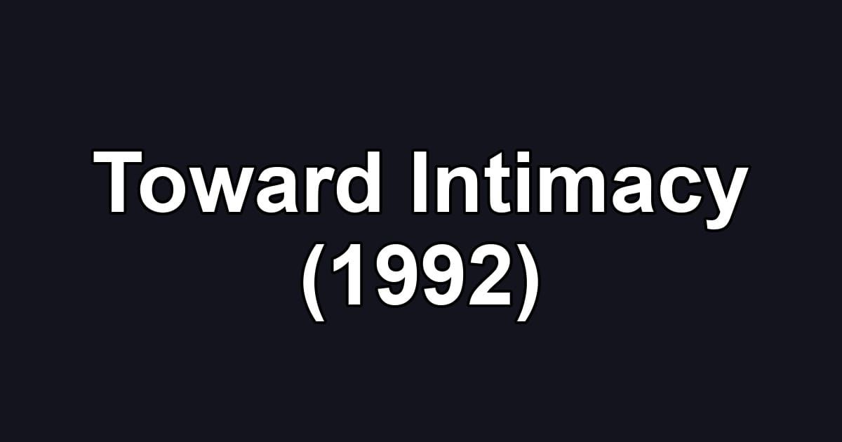 Toward Intimacy (1992)