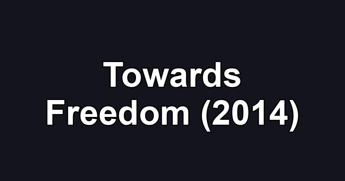 Towards Freedom (2014)