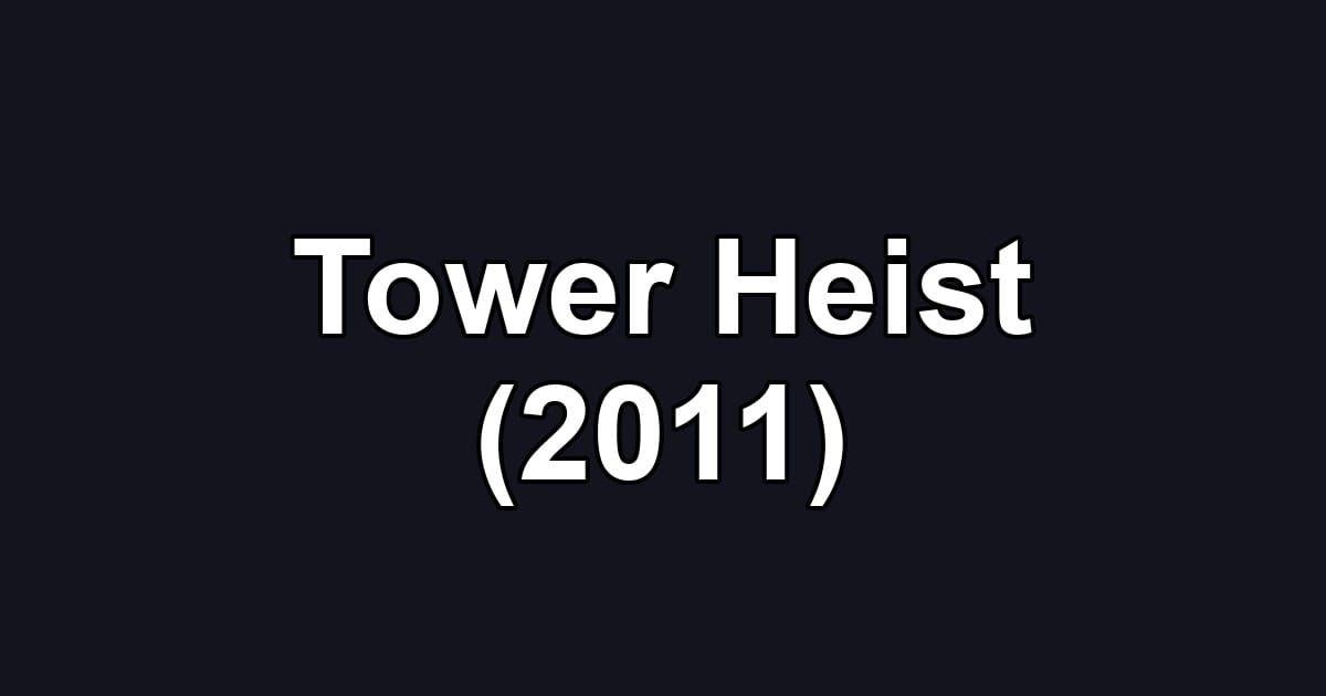 Tower Heist (2011)