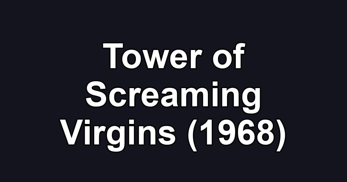Tower of Screaming Virgins (1968)
