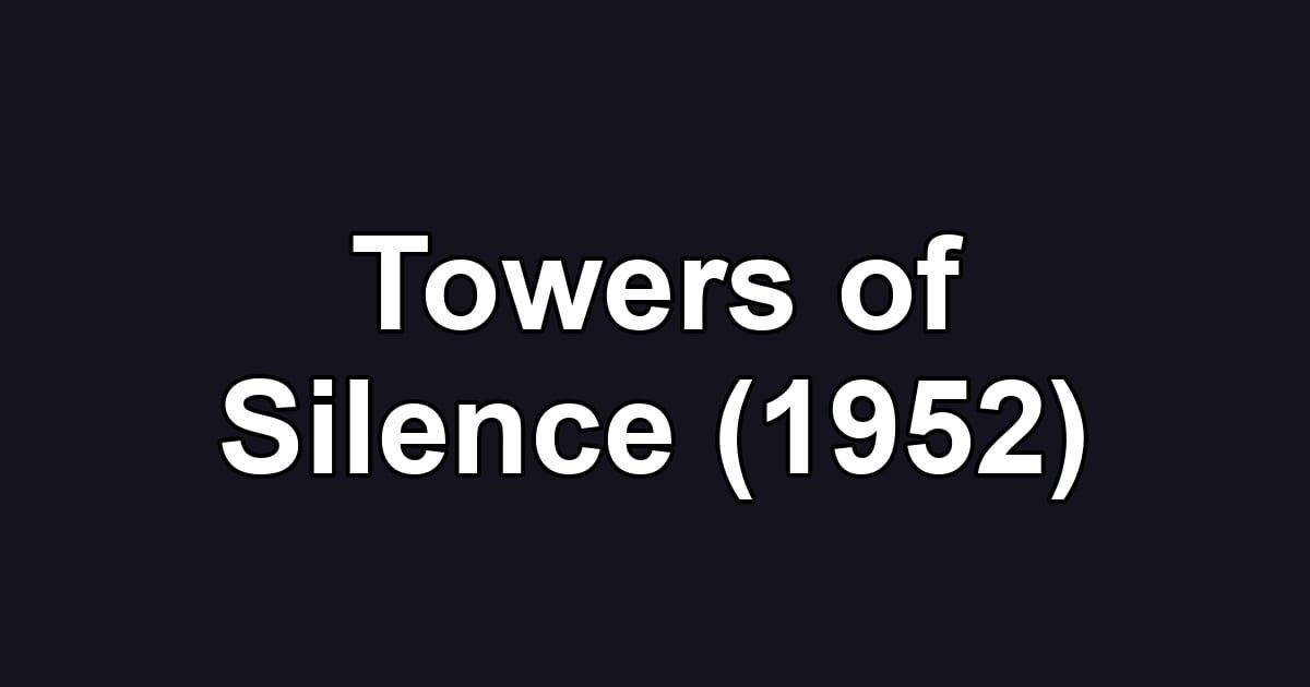 Towers of Silence (1952)