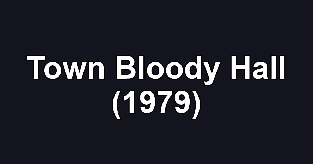 Town Bloody Hall (1979)