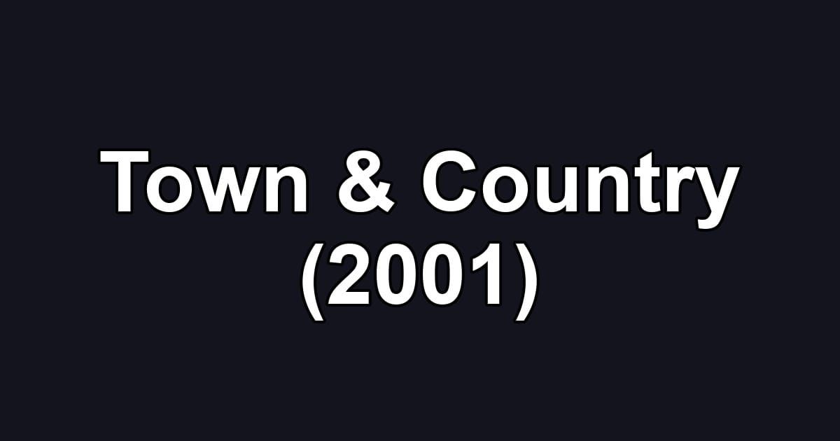 Town & Country (2001)