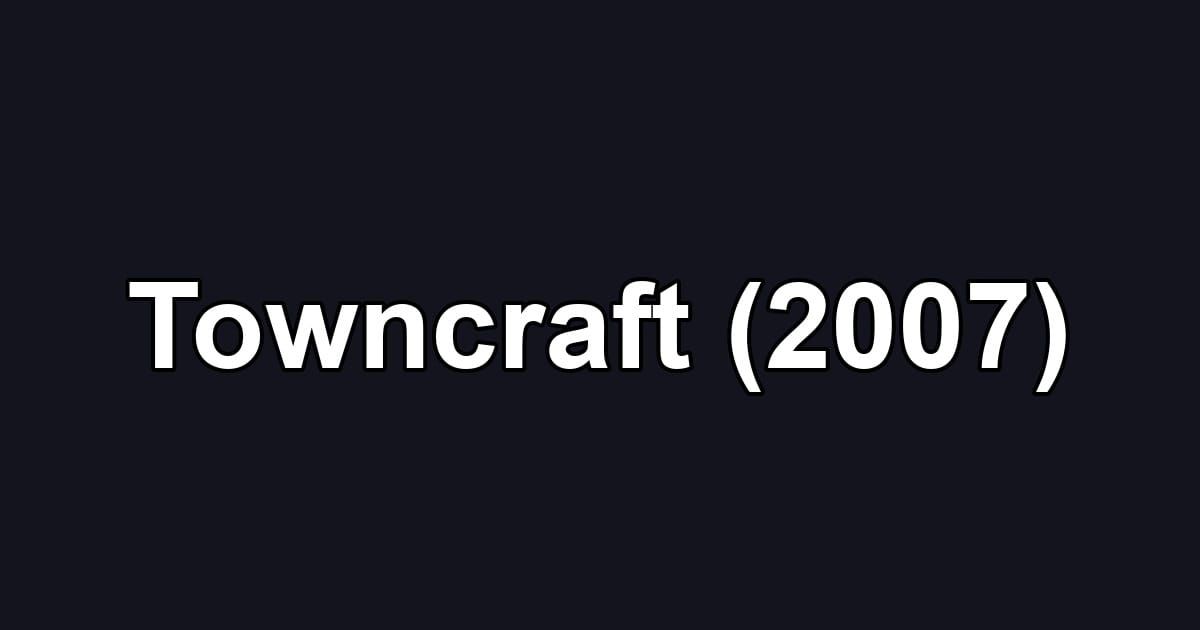 Towncraft (2007)