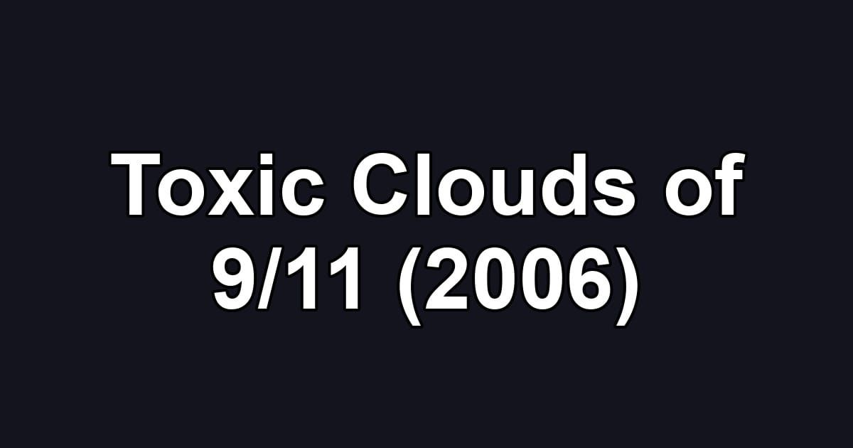 Toxic Clouds of 9/11 (2006)