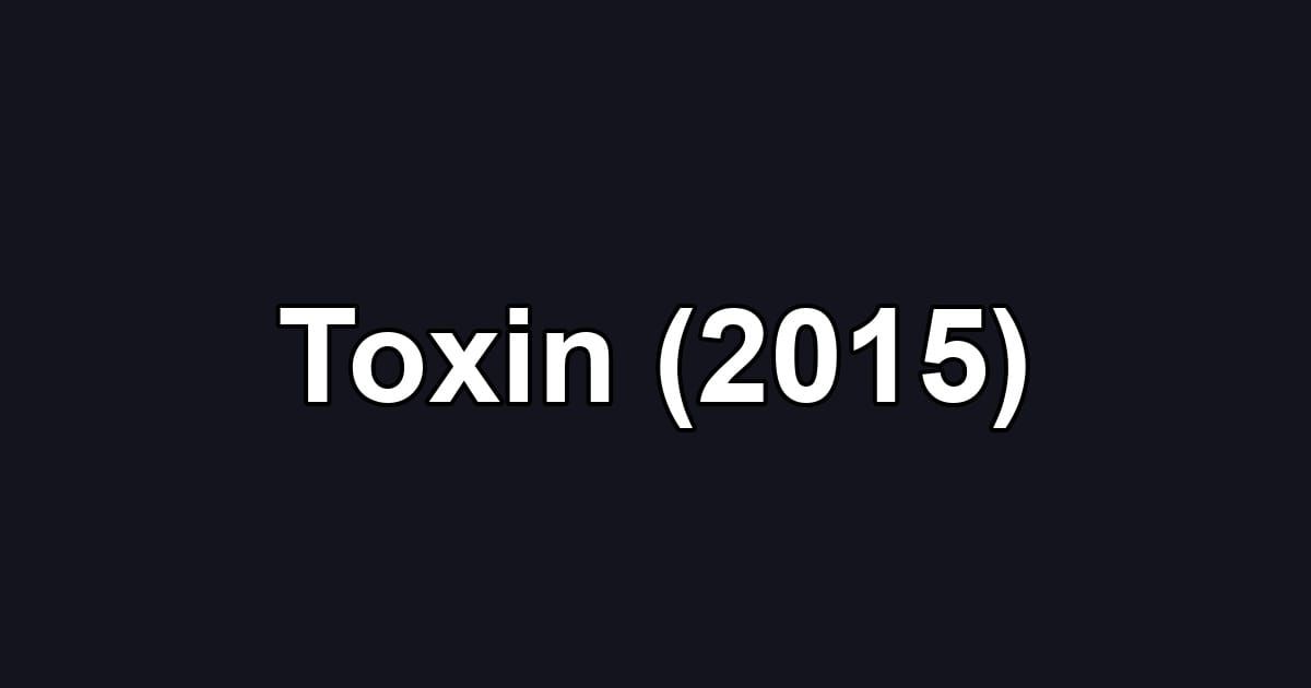 Toxin (2015)