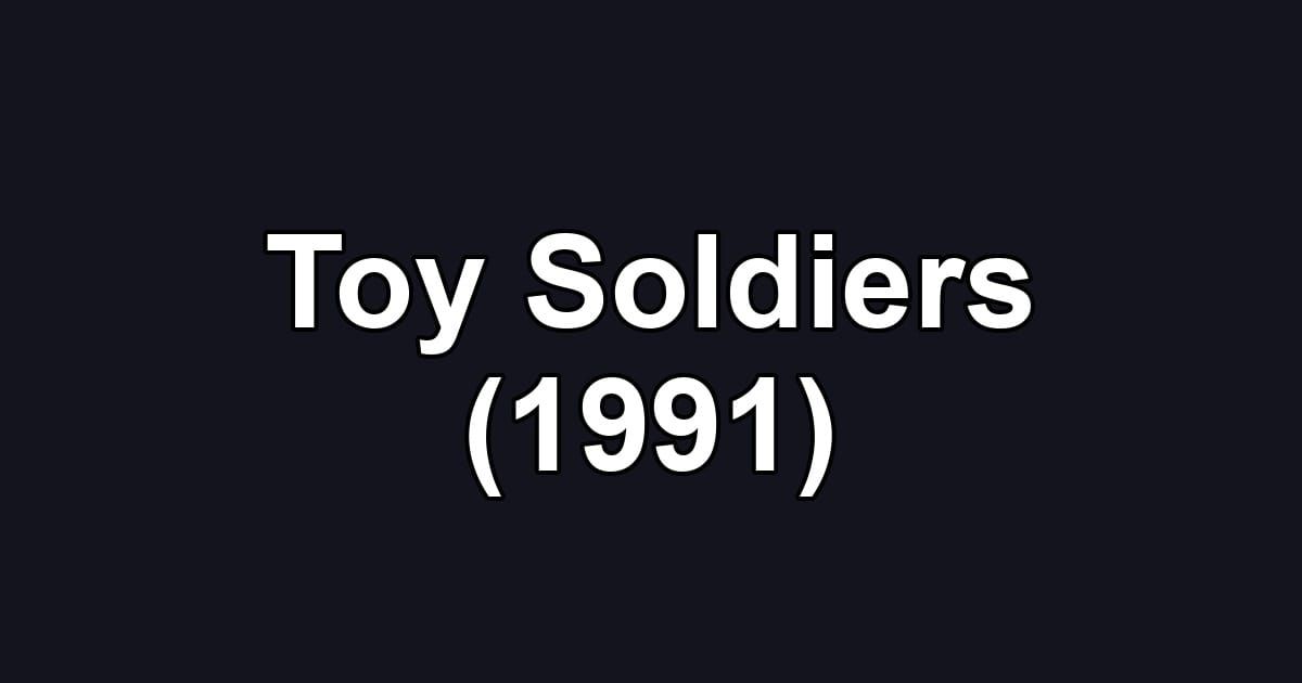 Toy Soldiers (1991)