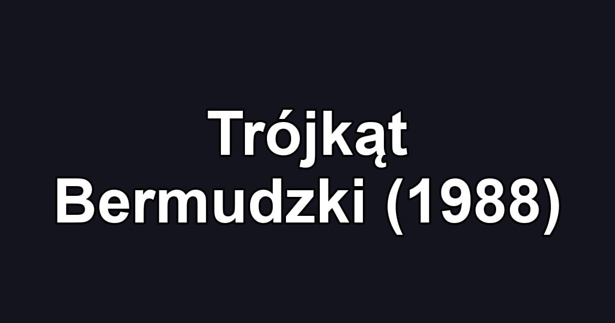Trójkąt Bermudzki (1988)