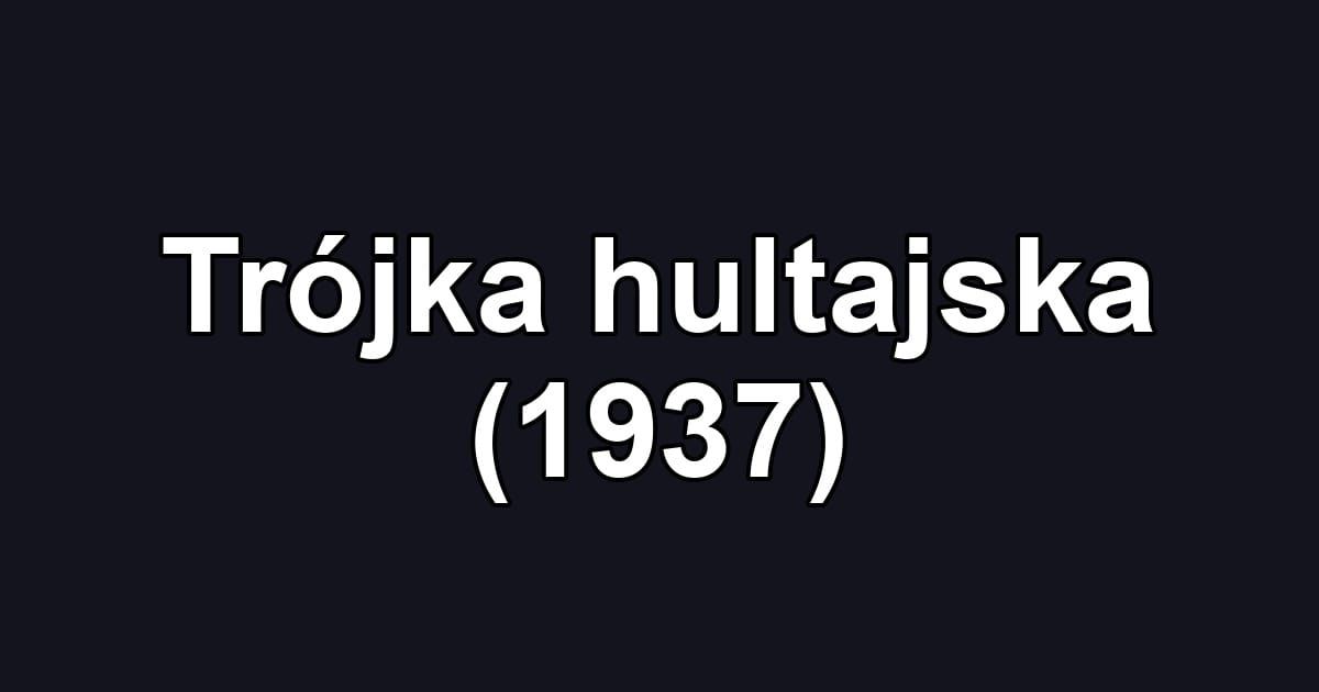 Trójka hultajska (1937)