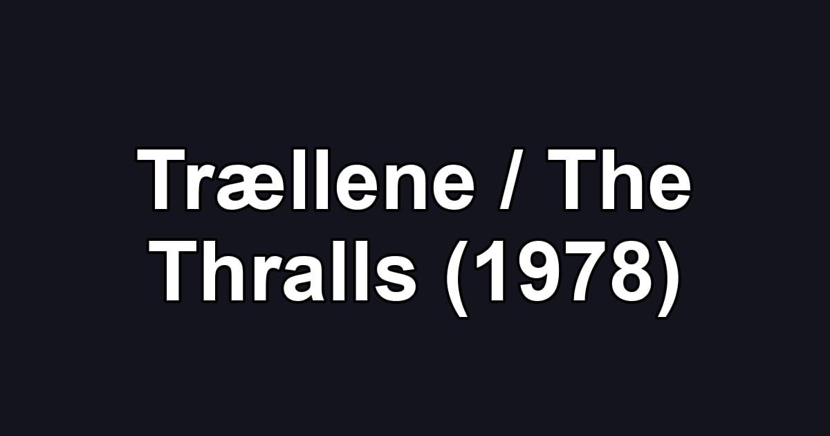 Trællene / The Thralls (1978)