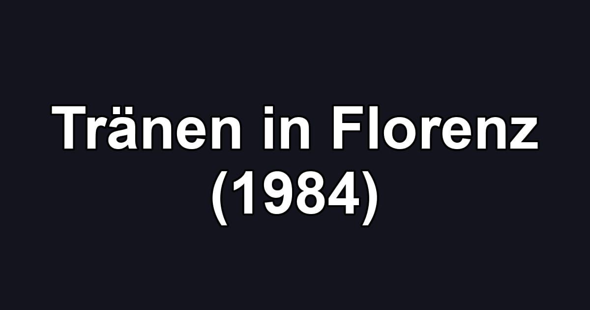 Tränen in Florenz (1984)