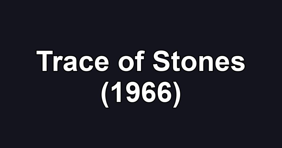 Trace of Stones (1966)
