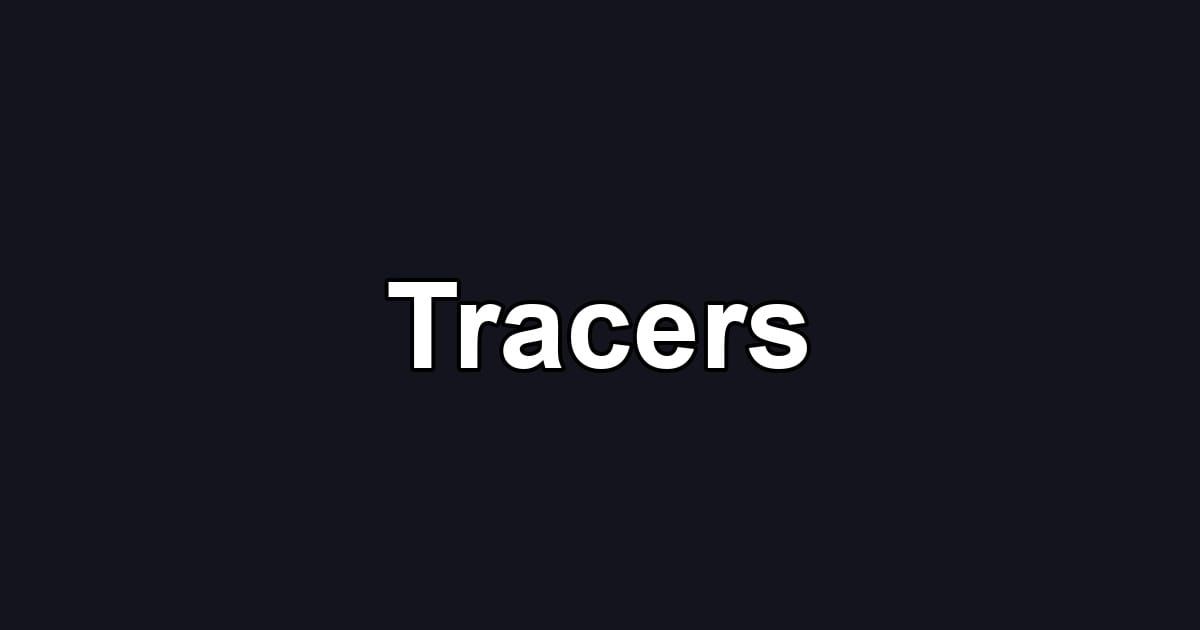 Tracers