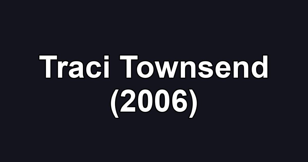 Traci Townsend (2006)
