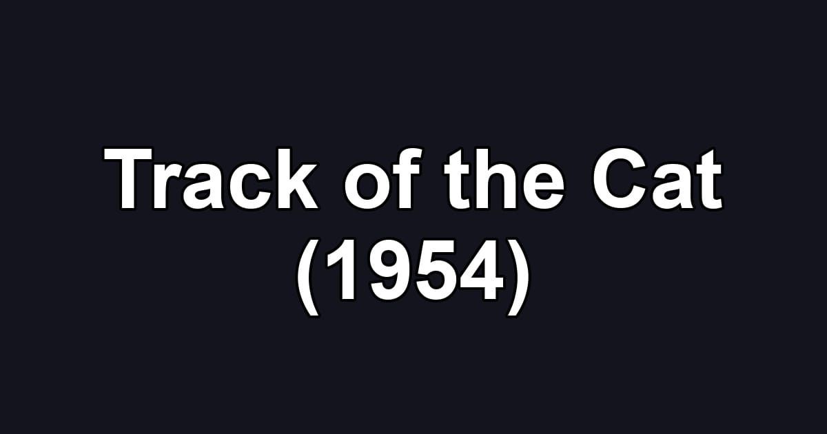 Track of the Cat (1954)
