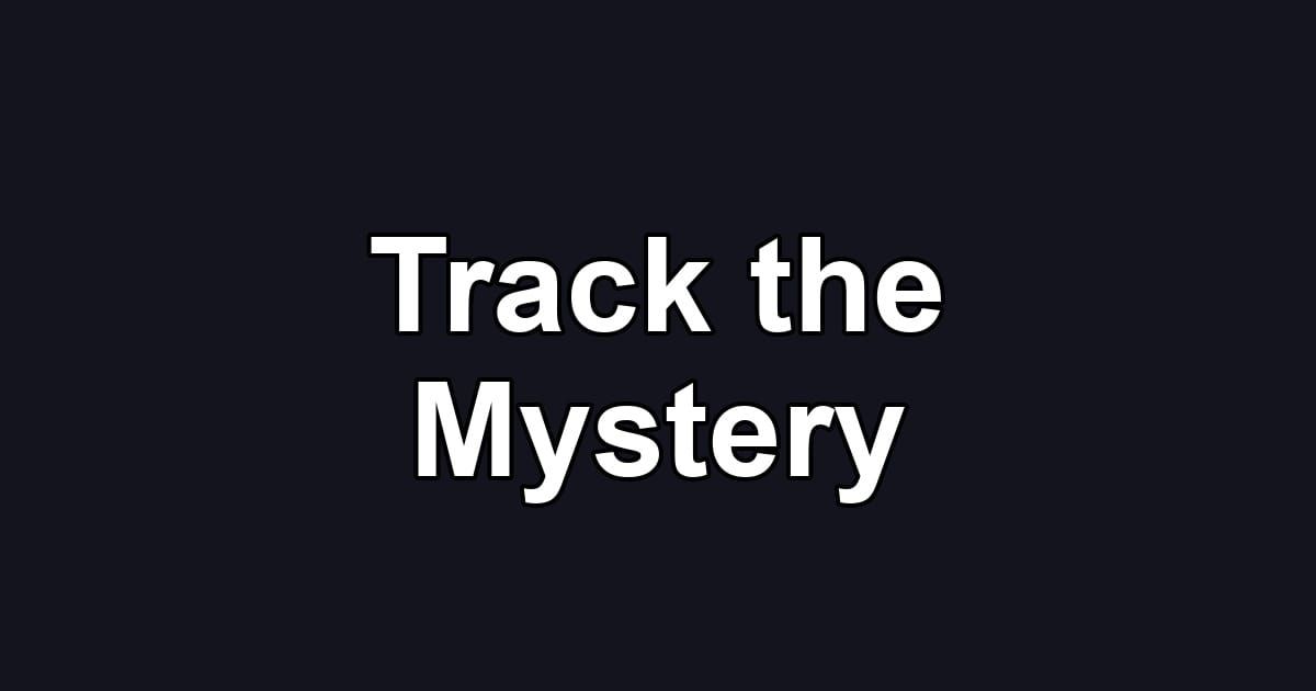 Track the Mystery