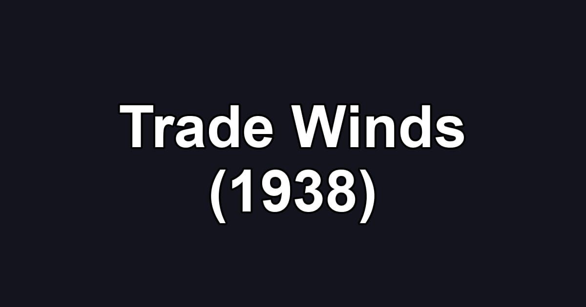 Trade Winds (1938)