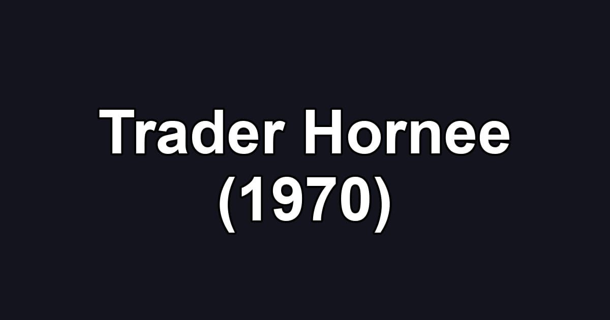 Trader Hornee (1970)