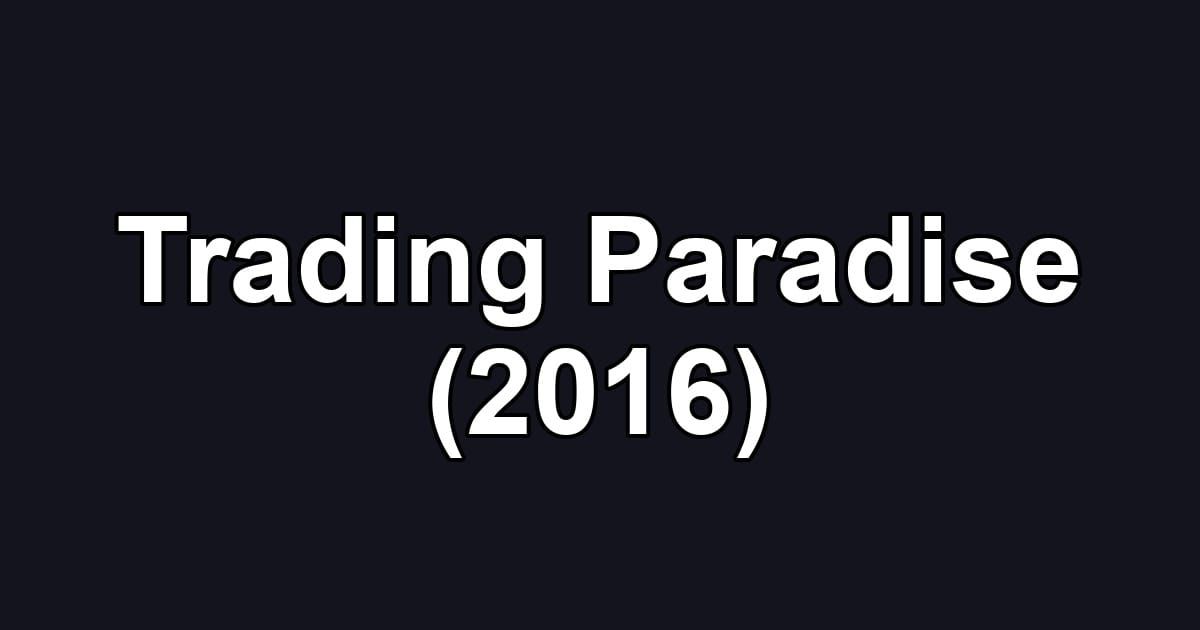 Trading Paradise (2016)