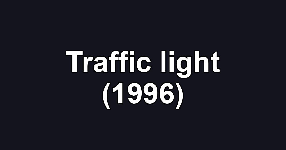 Traffic light (1996)