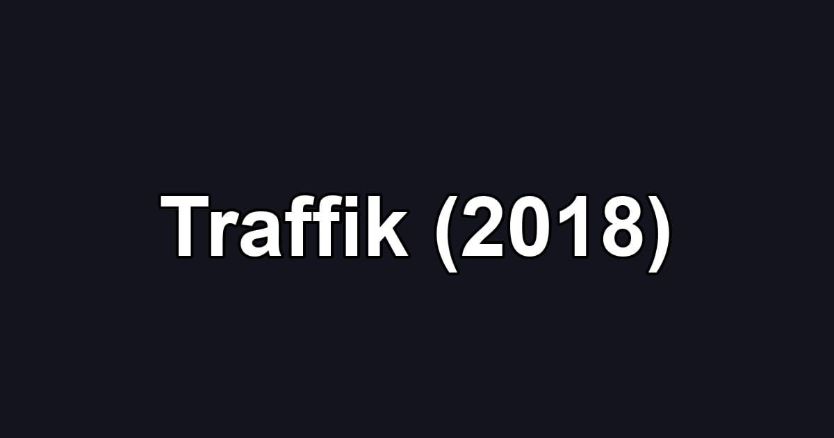 Traffik (2018)