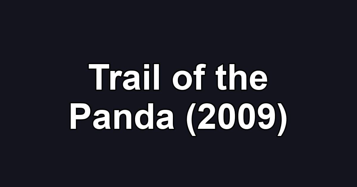 Trail of the Panda (2009)