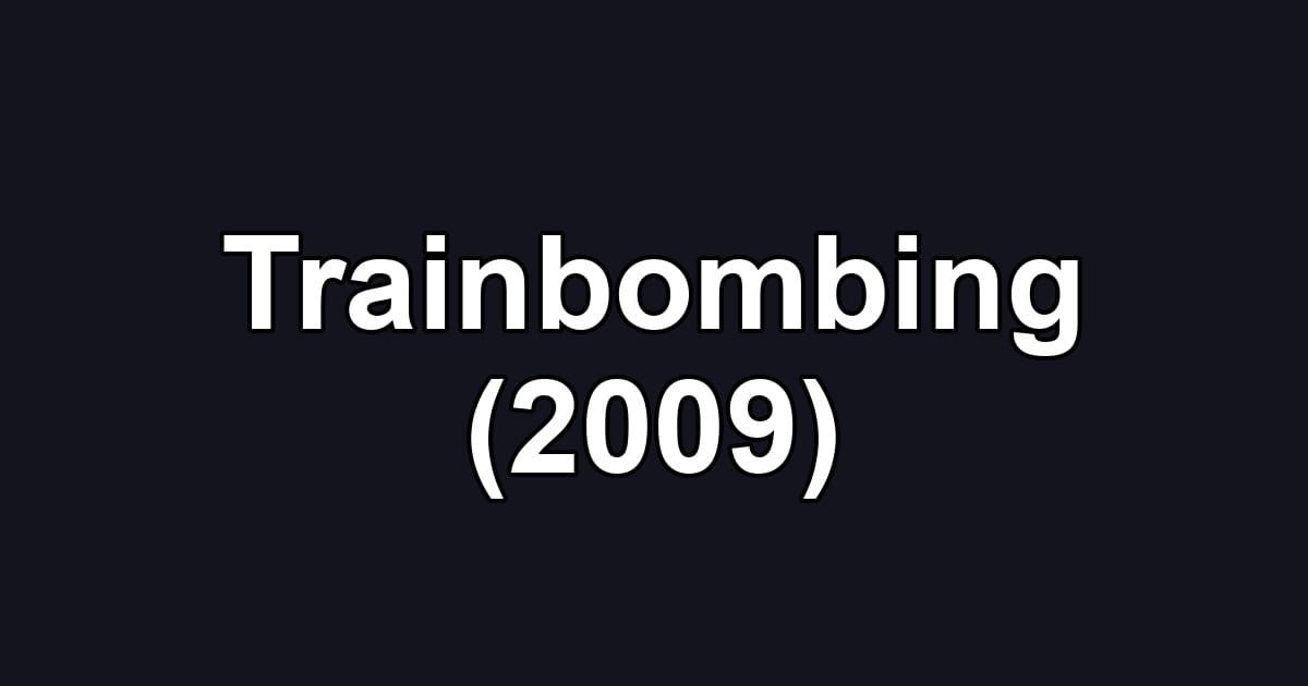 Trainbombing (2009)
