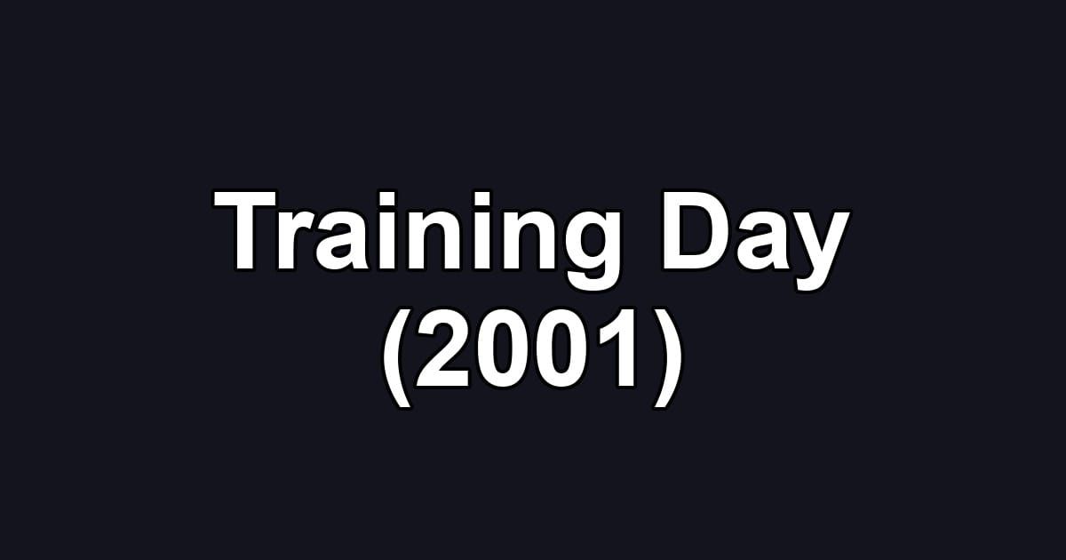 Training Day (2001)