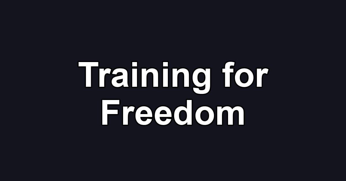 Training for Freedom