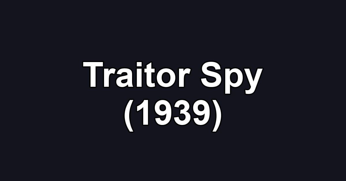 Traitor Spy (1939)