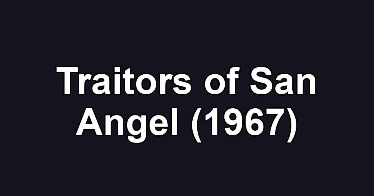 Traitors of San Angel (1967)