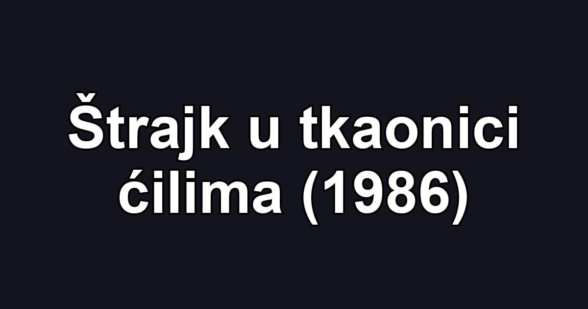 Štrajk u tkaonici ćilima (1986)