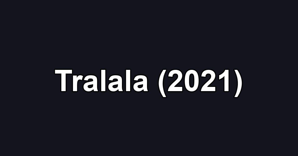 Tralala (2021)