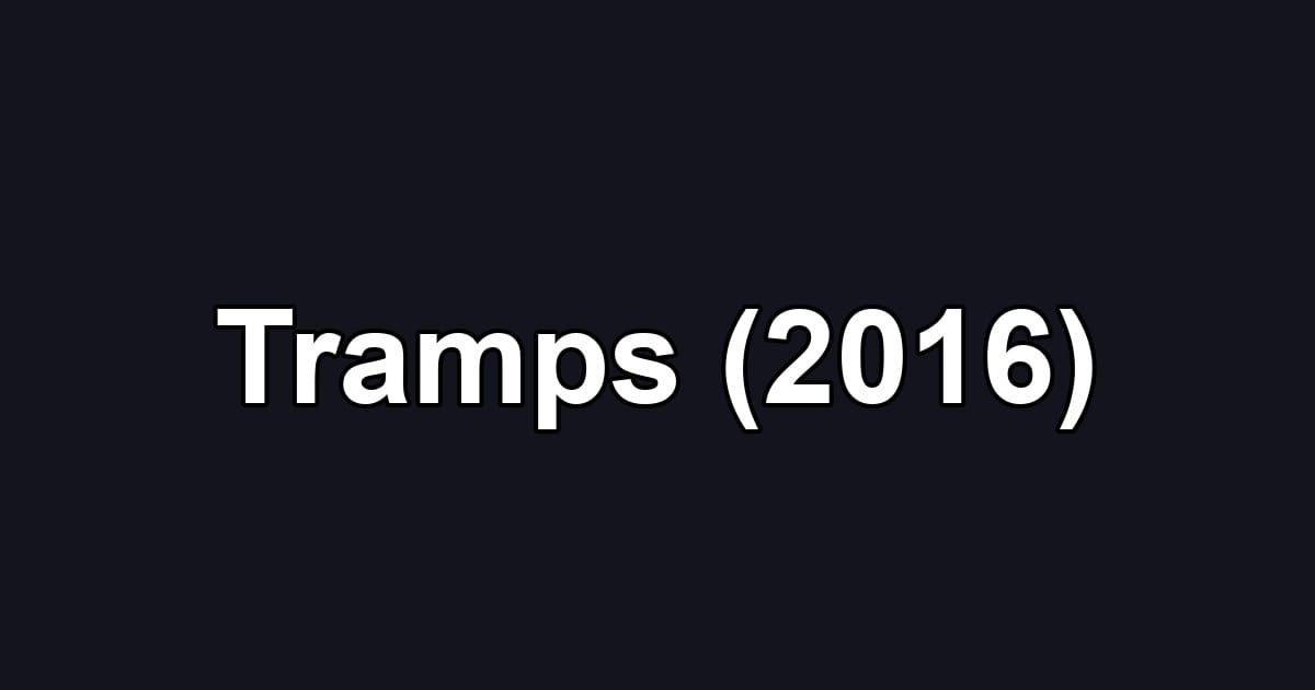 Tramps (2016)