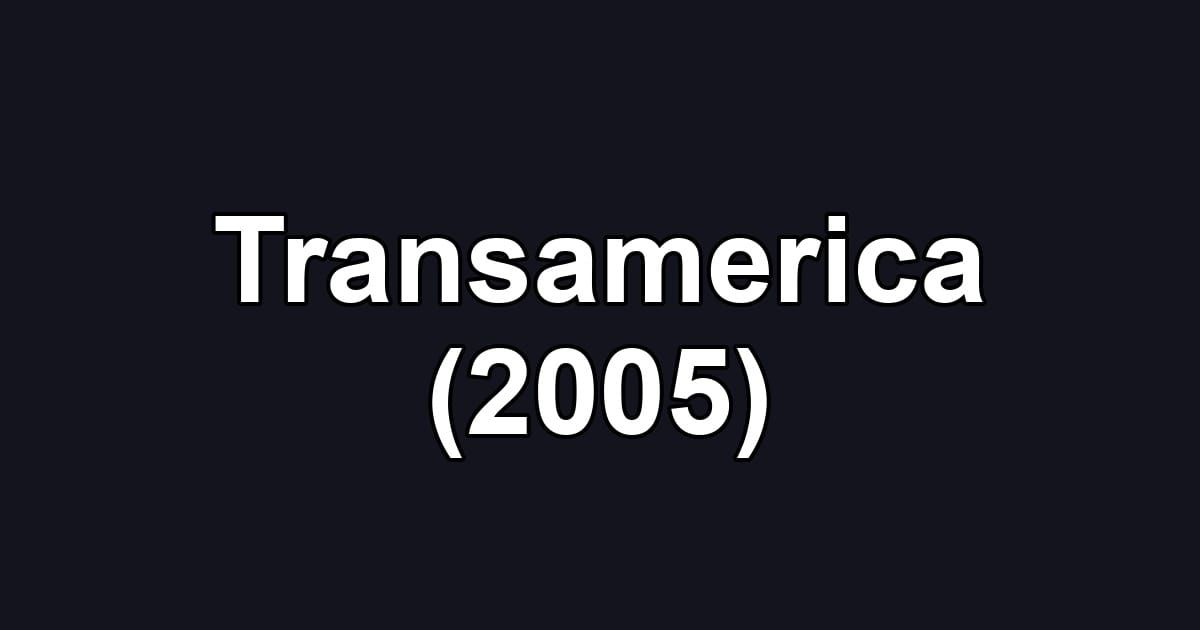 Transamerica (2005)
