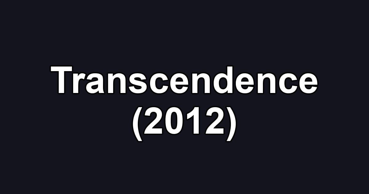 Transcendence (2012)