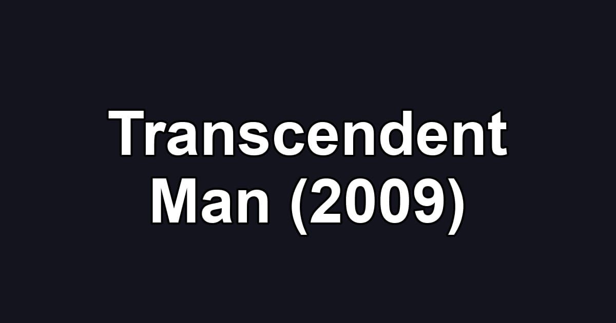 Transcendent Man (2009)