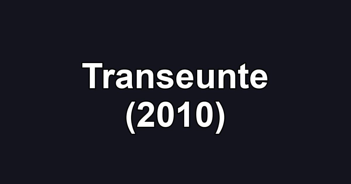 Transeunte (2010)