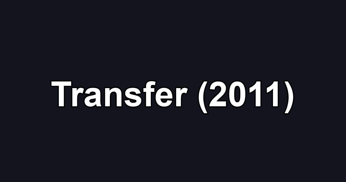 Transfer (2011)