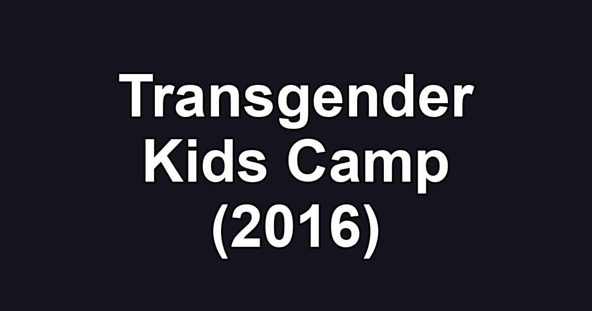 Transgender Kids Camp (2016)