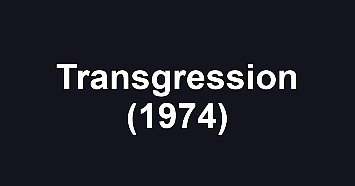 Transgression (1974)