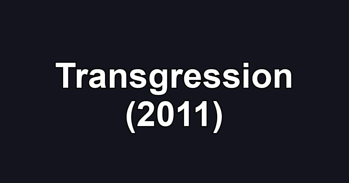 Transgression (2011)