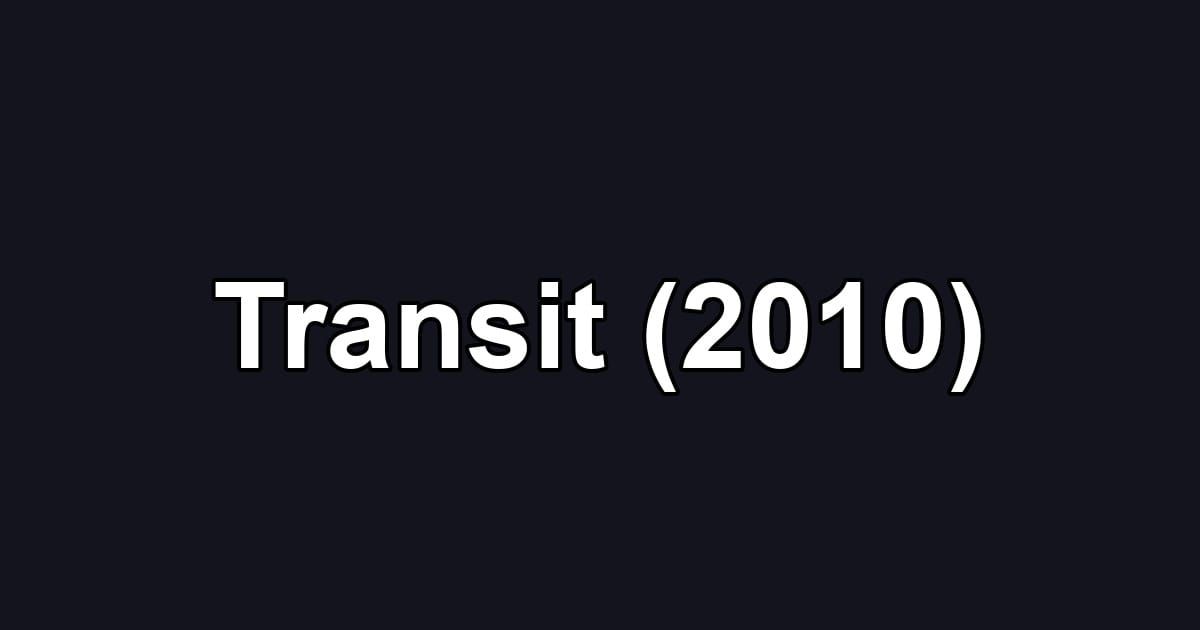 Transit (2010)