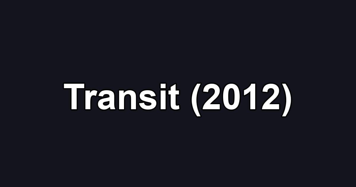Transit (2012)