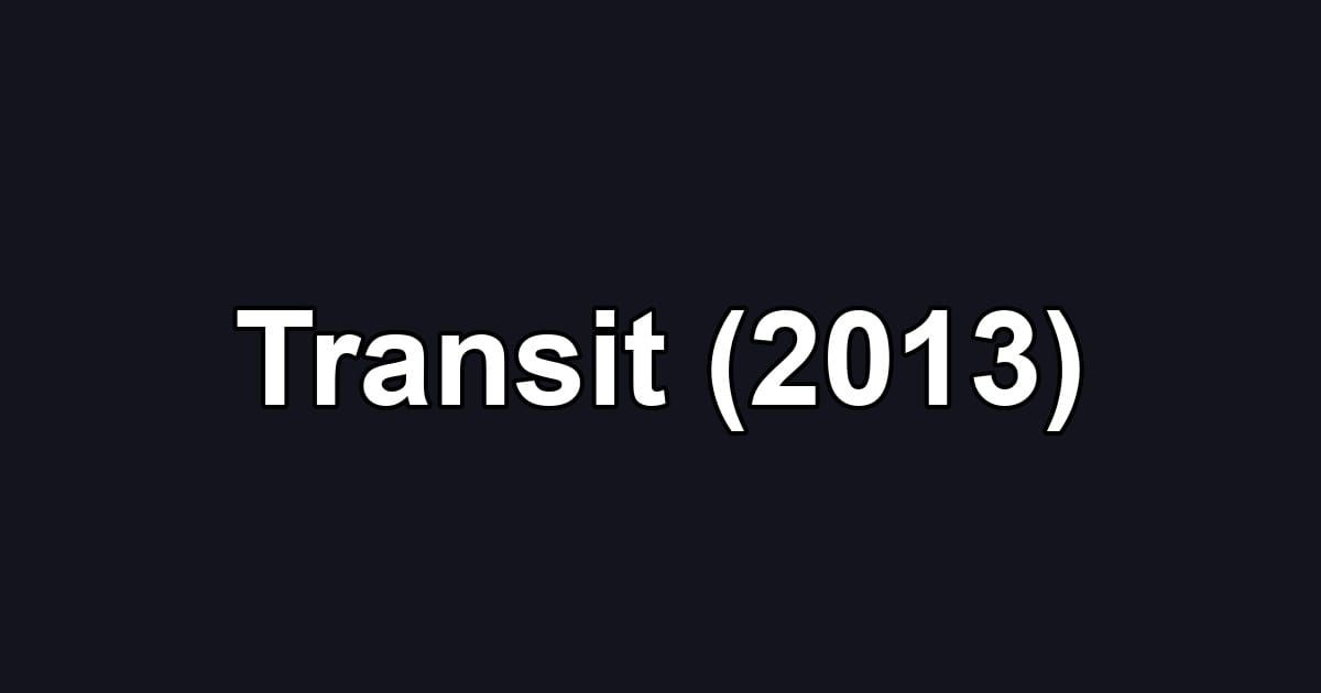 Transit (2013)