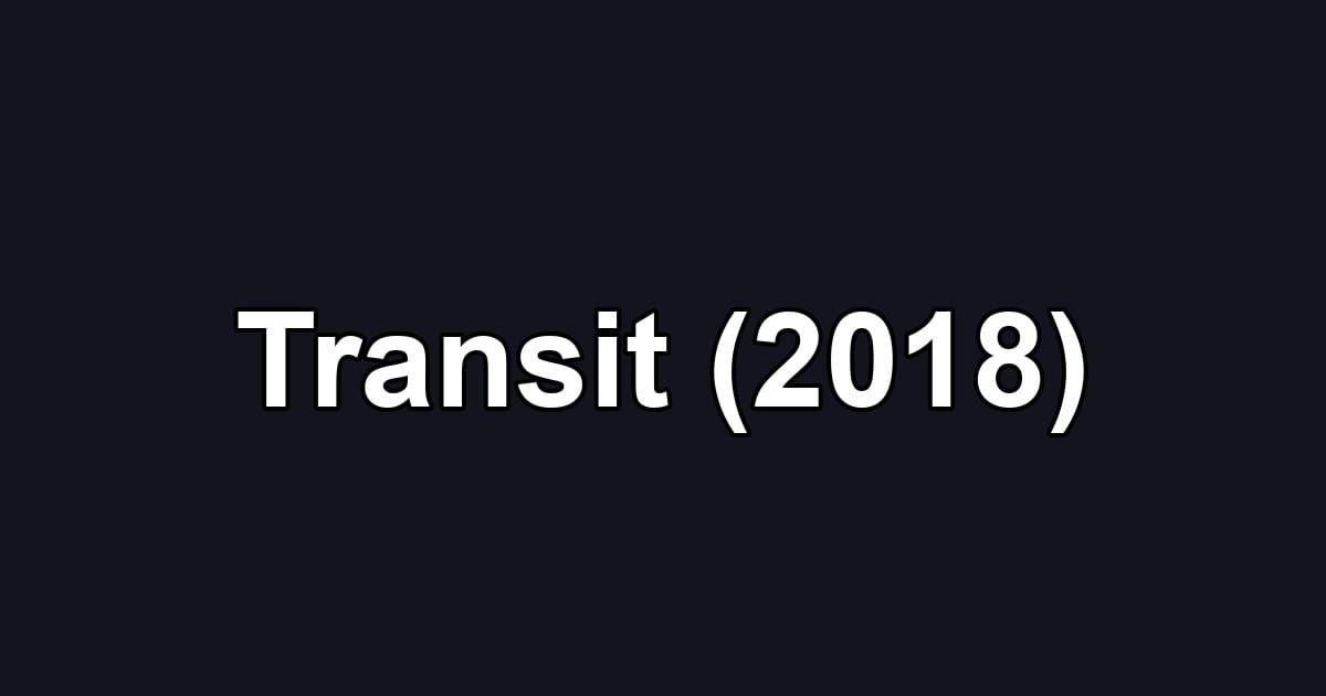 Transit (2018)