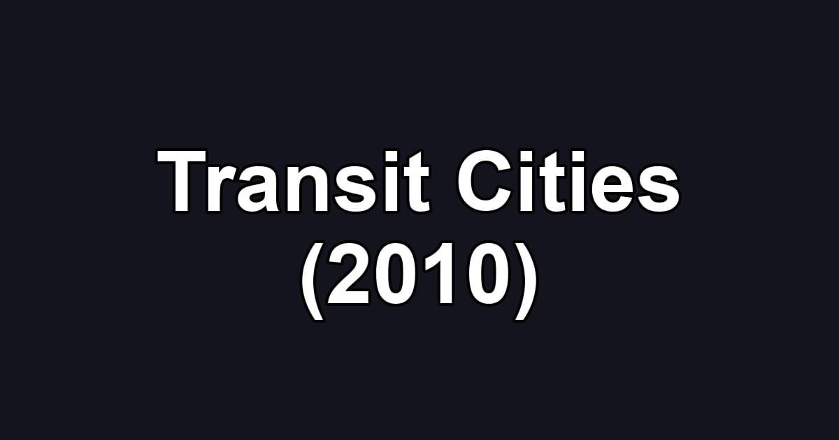 Transit Cities (2010)