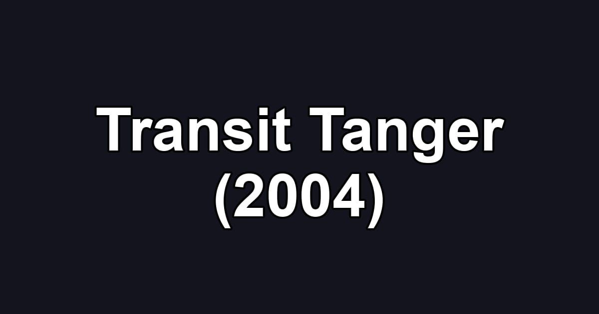 Transit Tanger (2004)